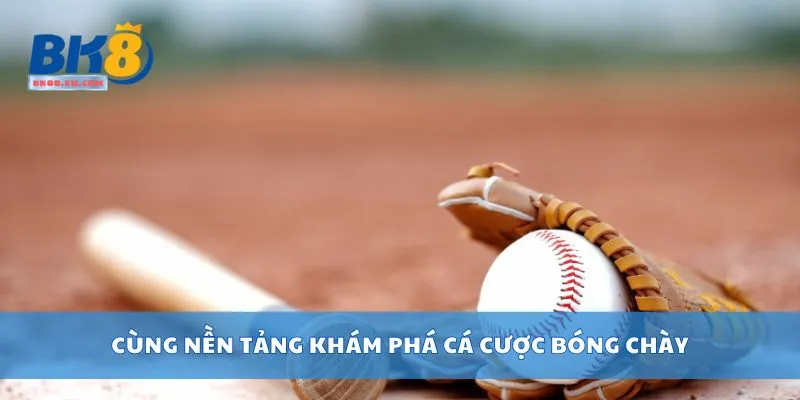 Cùng nền tảng khám phá cá cược bóng chày