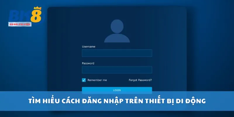Tìm hiểu cách đăng nhập trên thiết bị di động