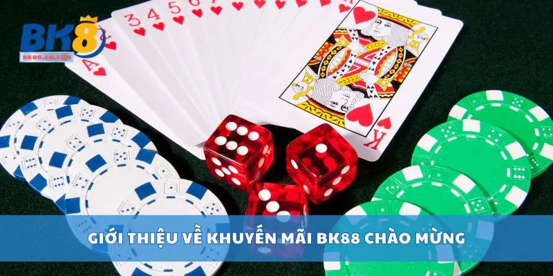 Giới thiệu về khuyến mãi BK88 chào mừng