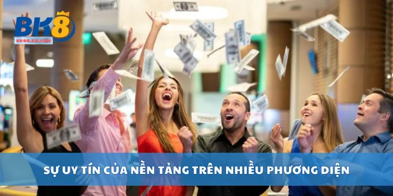 Sự uy tín của nền tảng trên nhiều phương diện